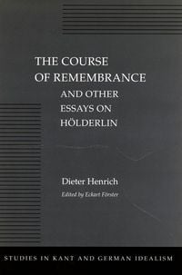 Bild vom Artikel The Course of Remembrance and Other Essays on Hölderlin vom Autor Dieter Henrich