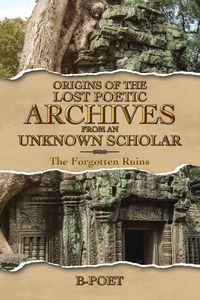 Produktbild: Origins of The Lost Poetic Archives From an Unknown Scholar