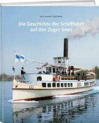 Produktbild: Die Geschichte der Schifffahrt auf den Zuger Seen