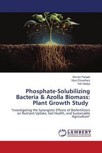 Produktbild: Phosphate-Solubilizing Bacteria & Azolla Biomass: Plant Growth Study