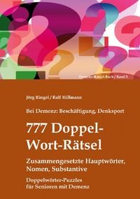 Bild vom Artikel Bei Demenz: Beschäftigung, Denksport - 777 Doppelwort-Rätsel - Zusammengesetzte Hauptwörter, Nomen, Substantive vom Autor Jörg Ringel