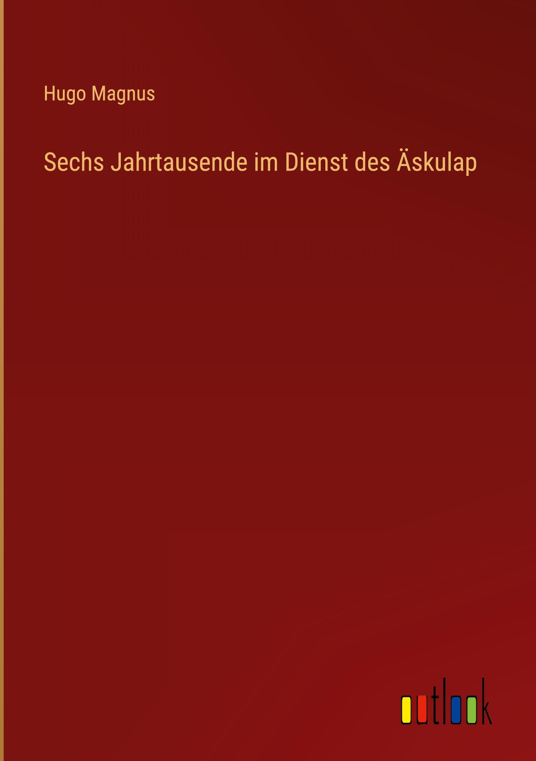 Produktbild: Sechs Jahrtausende im Dienst des &Auml;skulap