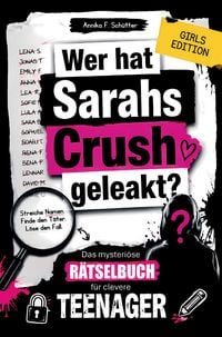 Produktbild: Wer hat Sarahs Crush geleakt? Das mysteri&ouml;se R&auml;tselbuch f&uuml;r clevere Teenager