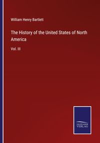 Produktbild: The History of the United States of North America