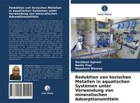 Produktbild: Reduktion von toxischen Metallen in aquatischen Systemen unter Verwendung von mineralischen Adsorptionsmitteln