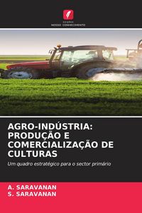 Produktbild: AGRO-IND&Uacute;STRIA: PRODU&Ccedil;&Atilde;O E COMERCIALIZA&Ccedil;&Atilde;O DE CULTURAS