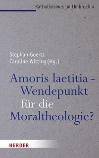 Produktbild: Amoris laetitia - Wendepunkt f&uuml;r die Moraltheologie?