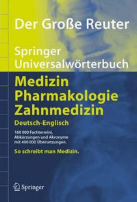 Produktbild: Der Gro&szlig;e Reuter. Springer Universalw&ouml;rterbuch Medizin, Pharmakologie und Zahnmedizin. Deutsch-Englisch