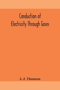 Produktbild: Conduction Of Electricity Through Gases