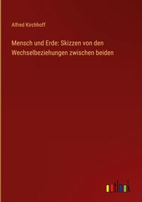 Produktbild: Mensch und Erde: Skizzen von den Wechselbeziehungen zwischen beiden