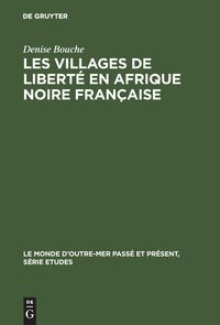 Bild vom Artikel Les villages de liberté en Afrique noire française vom Autor Denise Bouche