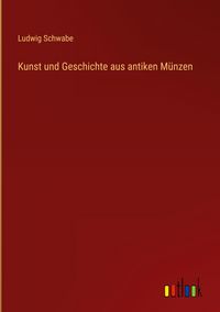 Produktbild: Kunst und Geschichte aus antiken M&uuml;nzen