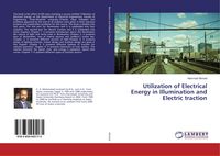 Produktbild: Utilization of Electrical Energy in Illumination and Electric traction