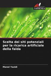 Produktbild: Scelta dei siti potenziali per la ricarica artificiale della falda