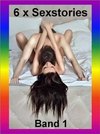 6 x Sexstories - Band 1 von T. Rovema - eBook | Thalia