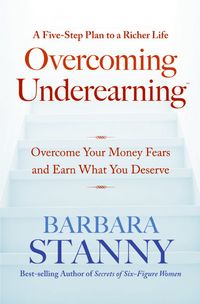Produktbild: Overcoming Underearning(tm): Overcome Your Money Fears and Earn What You Deserve