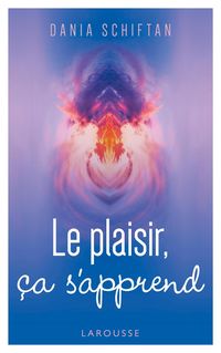 Produktbild: Le plaisir, &ccedil;a s'apprend
