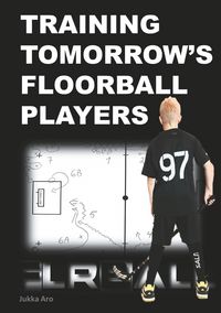 Produktbild: Training Tomorrow's Floorball Players