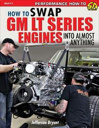 Produktbild: How to Swap GM Lt-Series Engines Into Almost Anything