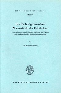 Produktbild: Die Rechtsfiguren einer "Normativit&auml;t des Faktischen".