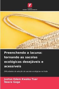 Produktbild: Preenchendo a lacuna: tornando as sacolas ecol&oacute;gicas desej&aacute;veis &iquest;&iquest;e acess&iacute;veis