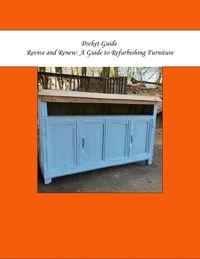 Produktbild: Pocket Guide: Revive and Renew: A Guide to Refurbishing Furniture