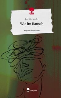 Produktbild: Wie im Rausch. Life is a Story - story.one
