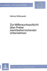 Produktbild: Zur Missbrauchsaufsicht &uuml;ber Preise marktbeherrschender Unternehmen