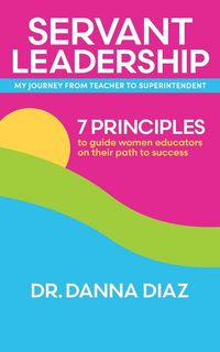 Produktbild: Servant Leadership My Journey from Teacher to Superintendent