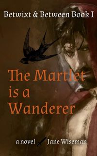 Produktbild: The Martlet is a Wanderer (Betwixt & Between, #1)