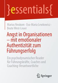 Produktbild: Angst in Organisationen &ndash; mit emotionaler Authentizit&auml;t zum F&uuml;hrungserfolg