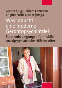 Produktbild: Was braucht eine moderne Gerontopsychiatrie?