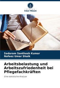 Produktbild: Arbeitsbelastung und Arbeitszufriedenheit bei Pflegefachkr&auml;ften