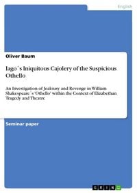Produktbild: Iago&acute;s Iniquitous Cajolery of the Suspicious Othello