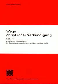 Produktbild: Wege christlicher Verk&uuml;ndigung. Eine pastoralgeschichtliche Untersuchung...