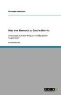 Produktbild: Otto von Bismarck zu Gast in Biarritz