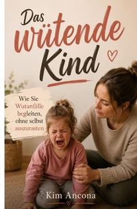 Produktbild: Das w&uuml;tende Kind
