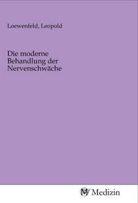 Produktbild: Die moderne Behandlung der Nervenschw&auml;che