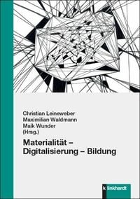 Bild vom Artikel Materialität - Digitalisierung - Bildung vom Autor 