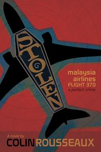 Produktbild: Stolen: Malaysia Airlines Flight 370: The Perfect Crime
