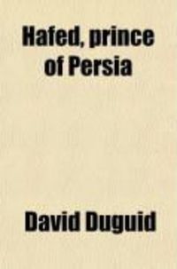 Produktbild: Hafed, Prince of Persia; His Experiences, Being Spirit Communications Received Through D. Duguid, with an Appendix [Compiled by H. Nisbet].