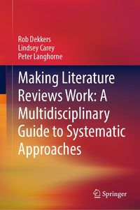 Produktbild: Making Literature Reviews Work: A Multidisciplinary Guide to Systematic Approaches