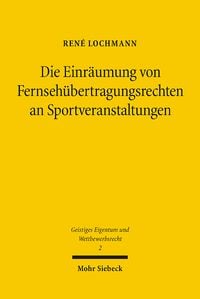 Produktbild: Die Einr&auml;umung von Fernseh&uuml;bertragungsrechten an Sportveranstaltungen