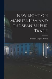 Produktbild: New Light on Manuel Lisa and the Spanish fur Trade
