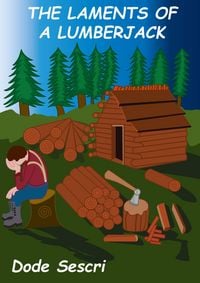 Produktbild: The Laments of a Lumberjack (Words To Elate)