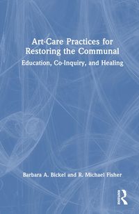 Produktbild: Bickel, B: Art-Care Practices for Restoring the Communal