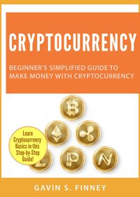 Produktbild: Cryptocurrency: Beginner's Simplified Guide to Make Money with Cryptocurrency (Cryptocurrency Investing Series, #1)