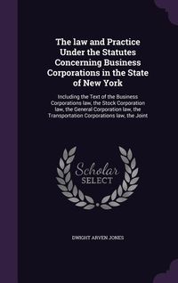 Produktbild: The law and Practice Under the Statutes Concerning Business Corporations in the State of New York