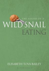 Produktbild: Bailey, E: Sound of a Wild Snail Eating