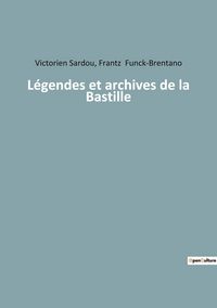 Produktbild: L&eacute;gendes et archives de la Bastille